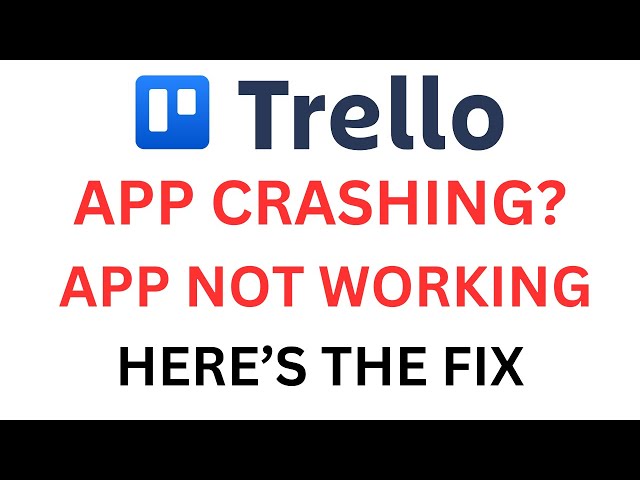 Trello App Crashing or Not Loading? | Trello App Crashing or Not Loading?
