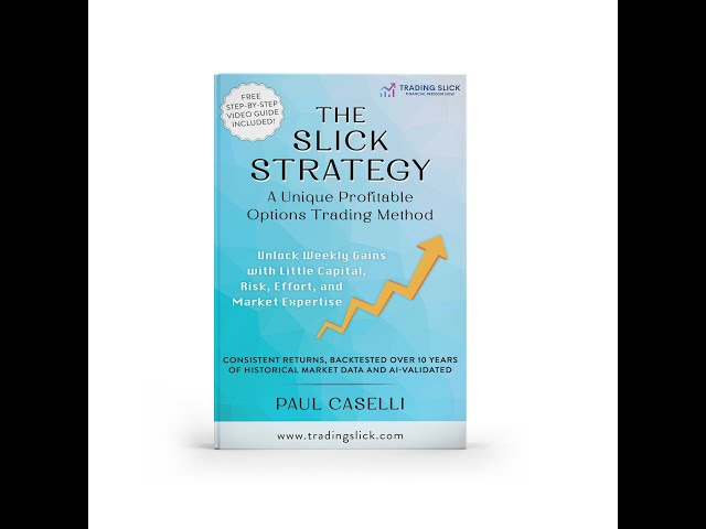 The Slick Strategy, A Unique Profitable Options Trading method