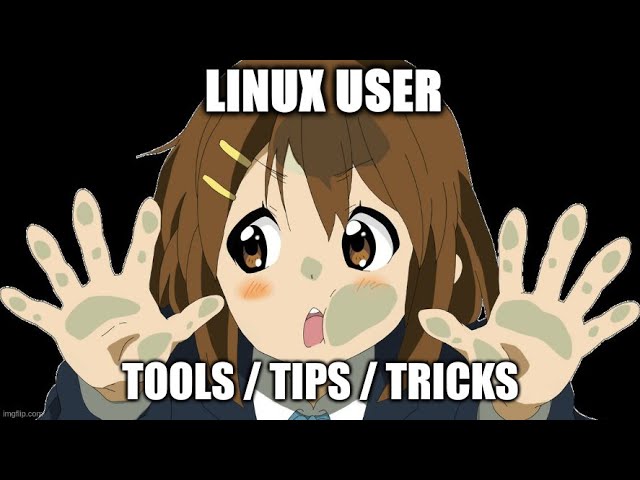 Linux - Tools / Tricks / Tips