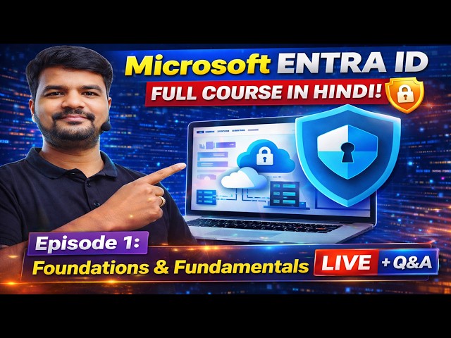 Microsoft Entra ID Full Course in Hindi 🔐 Episode 1: Foundations & Fundamentals | Live Class + Q&A