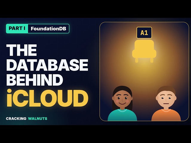 FoundationDB Explained: The Database Behind Apple's iCloud - Part-I