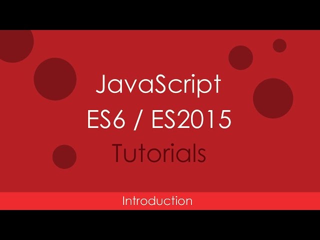 JavaScript ES6 / ES2015 - [01] Introduction