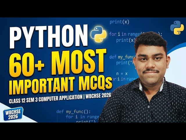 Python 60+ Most Important MCQs | Class 12 SEM 3 Computer Application | WBCHSE 2026
