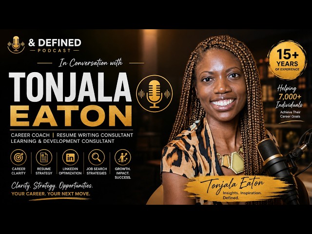 Build a Career That Works for You: Career Clarity, Resumes, LinkedIn & AI with Tonjala Eaton