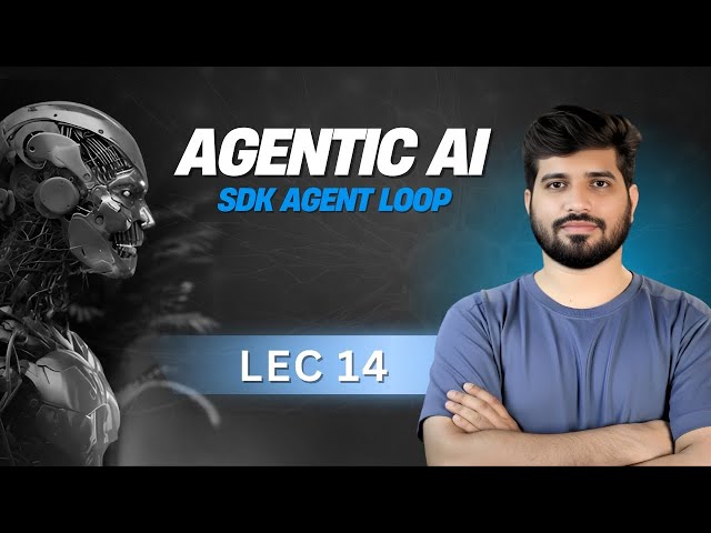 #14- Agentic AI Agent Loop Explained | OpenAI Agent SDK Deep Dive