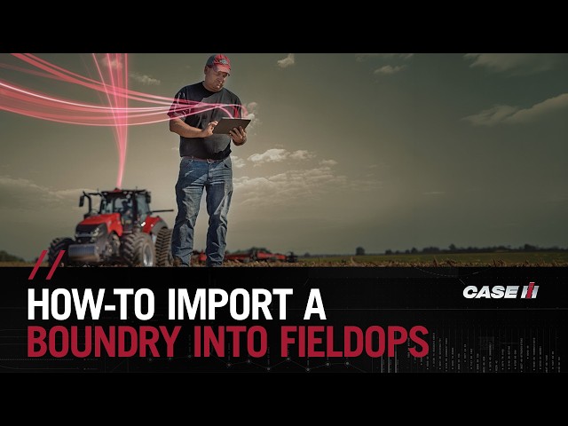 FieldOps Boundary Import: A Step-By-Step Process