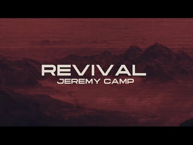 Jeremy Camp - Revival (Lyric Video)