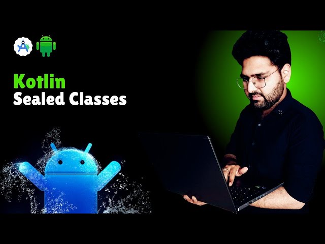 🔥Kotlin Sealed Classes: What They Are & How to Use Them | Kotlin Tutorial | Hindi