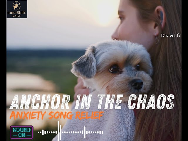ANCHOR IN THE CHAOS | Anxiety Song Sadness Relief 4K | By Inner Shift Daily