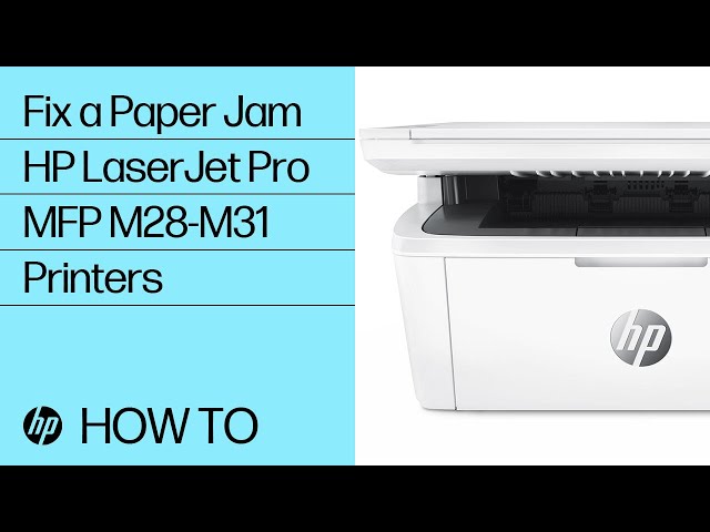 Fix a Paper Jam | HP LaserJet Pro MFP M28-M31 Printers | HP
