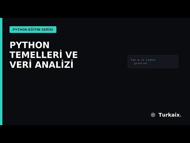 Turkaix Python Temelleri ve Veri Analizi