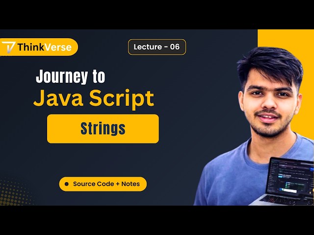 JavaScript Lecture 06 | Strings in JavaScript | String Methods & Operations | JS Tutorial