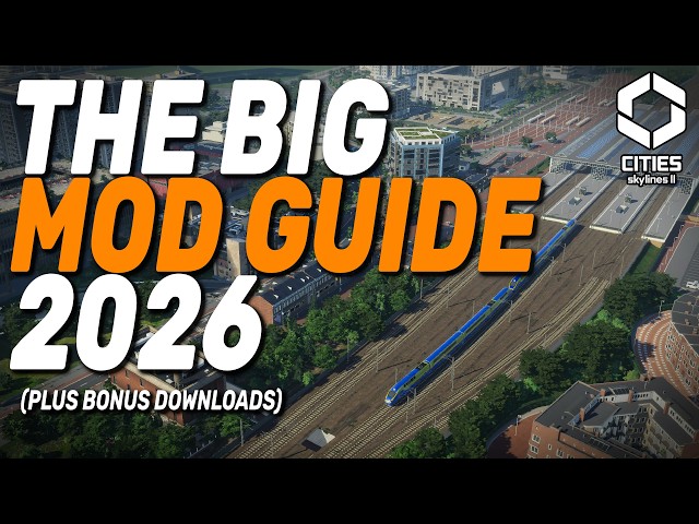The Complete Mods Guide for Cities Skylines 2 in 2026
