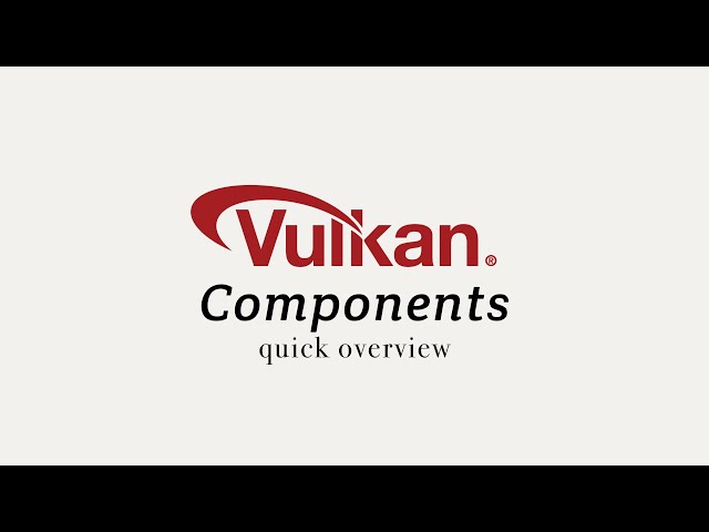 A Quick Overview of Vulkan Components