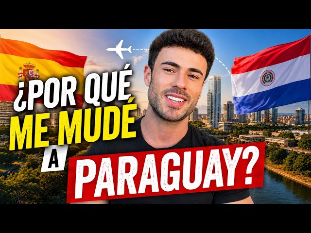 ¿POR QUÉ PARAGUAY?
