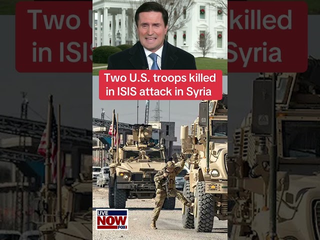 Two US troops killed in ISIS attack in Syria