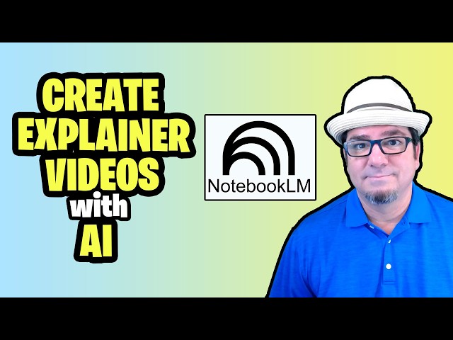 Create Explainer Videos with NotebookLM AI