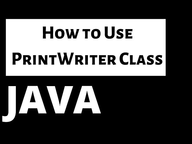 PrintWriter Class