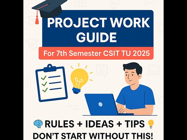 Complete Guide to Project Work for 7th Semester BSc.CSIT TU Students (2025 Batch) || in nepali