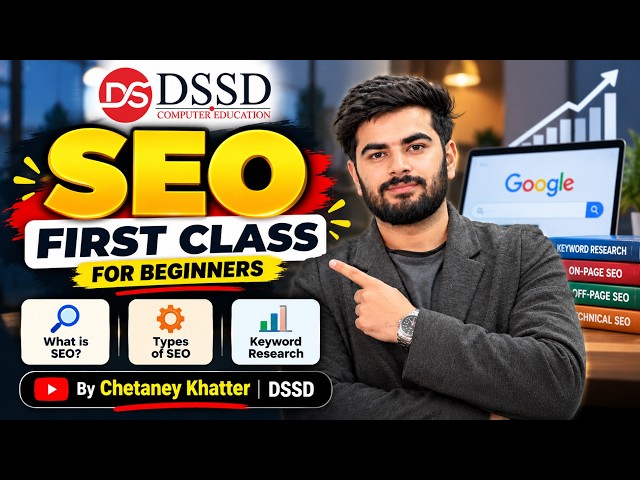 SEO First Class | What is SEO, Types of SEO & Keyword Research | Chetaney Khatter – DSSD