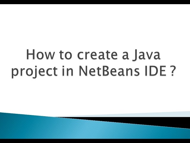 How to create a Java project in NetBeans IDE ?