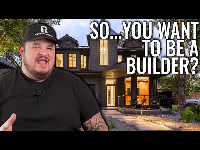 So You Want to Be a Builder? | Steps to Get You Started