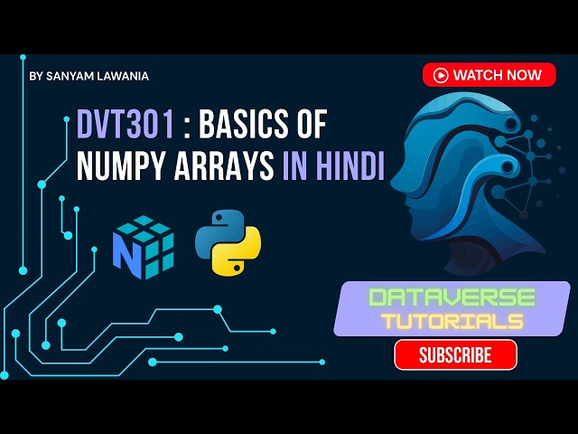 Lecture 2 - NumPy Arrays | Axis, Shape, Rank, dtype & Array Creation Methods | DVT301