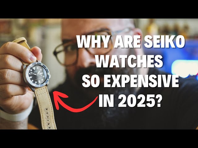 Why Are Seiko Watches So Expensive In 2025?