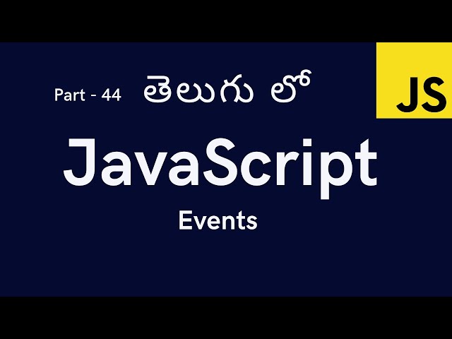 44. Events in JavaScript || JavaScript Tutorial for Beginners in Telugu