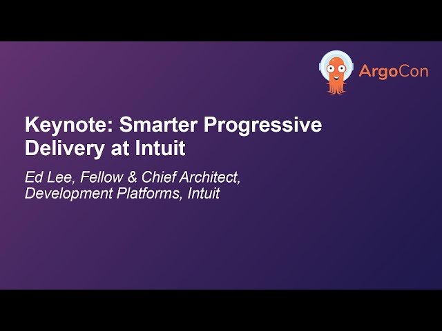 Keynote: Smarter Progressive Delivery at Intuit - Ed Lee, Intuit
