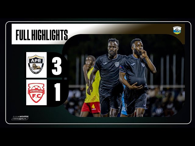 APR FC 3-1 ETINCELLES FC | EXTENDED HIGHLIGHT #PEACECUPFINAL26  aggregate 6-2 