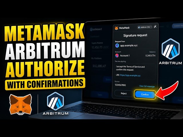 How to authorize MetaMask for Arbitrum dApps with confirmations - Quick Tutorial