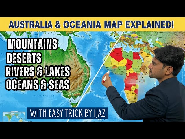 World Mapping: Physical Map & Political Map Of AUSTRALIA & OCEANIA | World Geography | UPSC/CSS/PMS