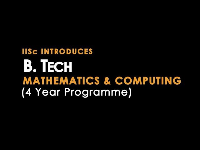 BTech in Mathematics and Computing at IISc