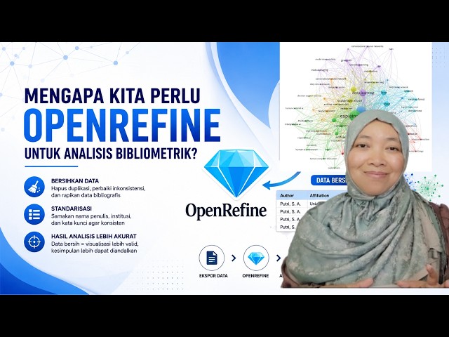 OpenRefine untuk Bibliometrik: Cara Membersihkan Data Scopus Agar Hasil Analisis Lebih Akurat