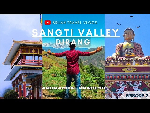 সাঙতি ভ্যালি ও দিরাং |Sangti Valley |Dirang Monestry |Hot water spring| Mandala top|Arunachal Part 2