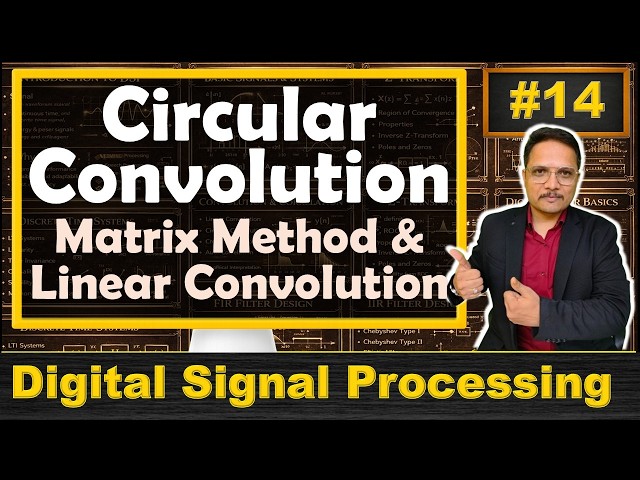 Circular Convolution Explained | Matrix Method and Linear Convolution Method