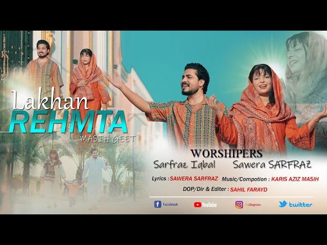 New Masihi Geet 2025 || Lakhan Rehmta || Sarfraz Iqbal & Sawera Sarfraz  || Sahil Faryad || Video 4k