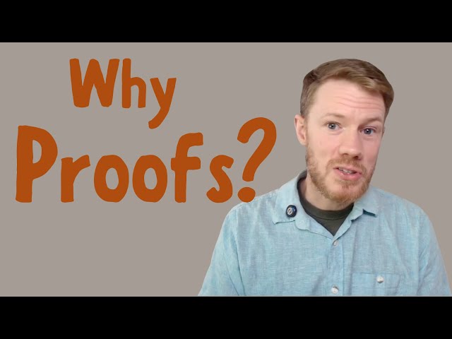 Why Do We Prove Things In Math?