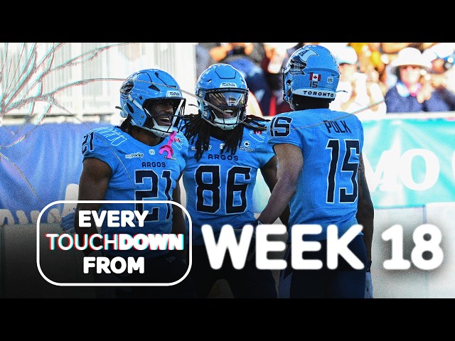 EVERY CFL Touchdown from Week 18!