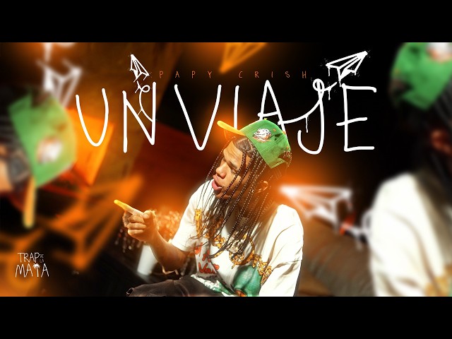 Papy Crish - UN VIAJE ( Video Oficial ) TRAP DE LA MATA