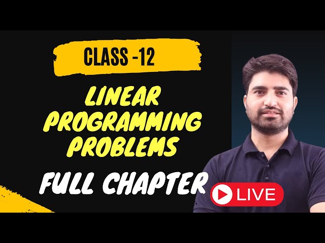 Linear Programming Problems (LPP)  Class 12 | Full Chapter | Tapasya Series | BOARDS 2023-24