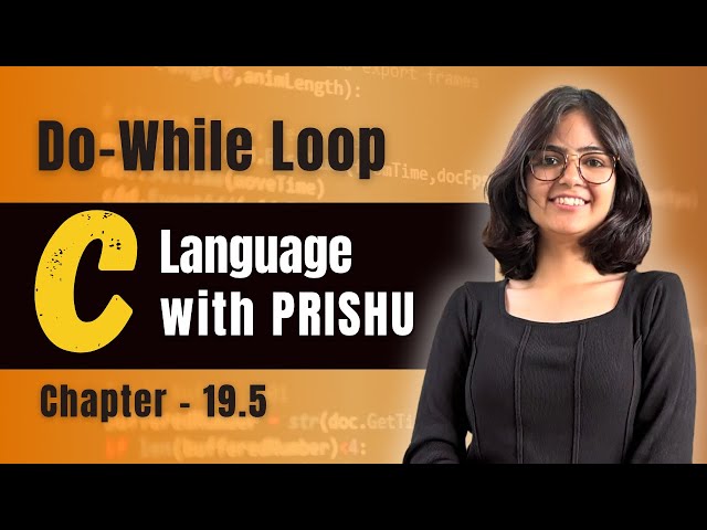 19.5 Do while loop in C | C Language Complete Course | C language with PRISHU