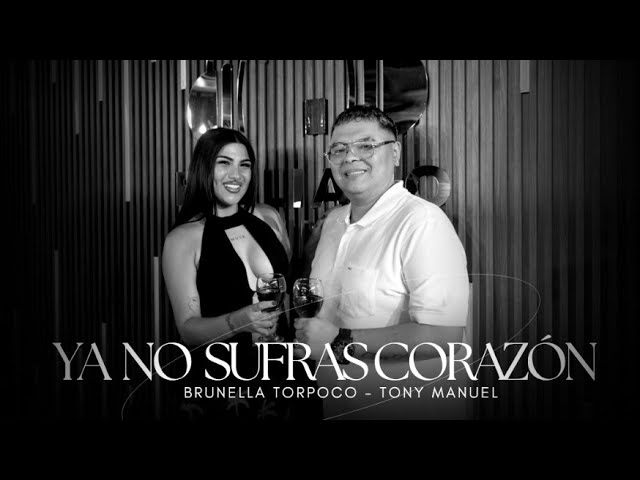 Brunella Torpoco - No Sufras Corazón Ft. Tony Manuel