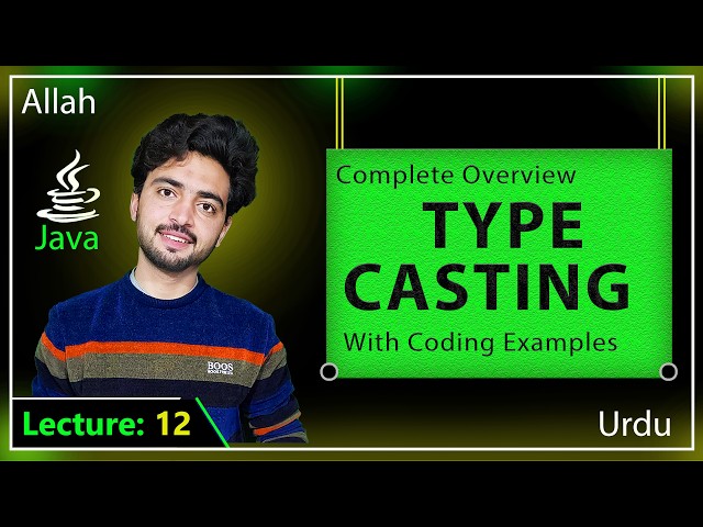 Lec 12 Type Casting | Type Casting in JAVA | Type Casting in Detail | Urdu/Hindi