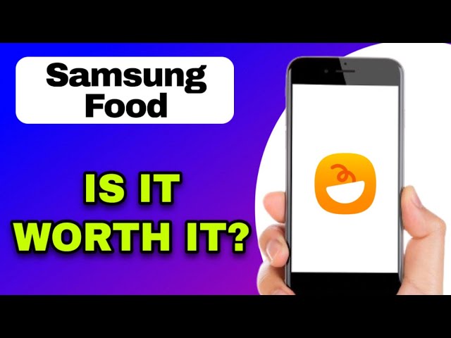 SAMSUNG FOOD APP REVIEW - IS IT WORTH IT? (EXPLAINED)