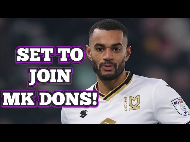 🚨 TRANSFER BOMBSHELL! Curtis Nelson Poised for SHOCK Move to MK Dons 😳🔥