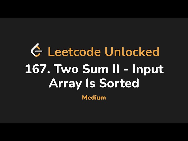 167. Two Sum II - Input Array Is Sorted | Leetcode Unlocked - Python