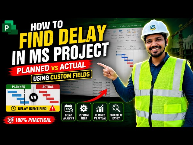 MS Project Delay Analysis Using Custom Fields (Step-by-Step)