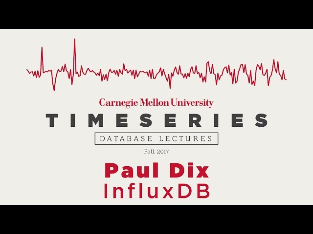 Time Series Database Lectures #1 - Paul Dix (InfluxDB)